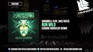 Hardwell feat. Jake Reese - Run Wild (eSQUIRE Houselife Remix) [OUT NOW!]