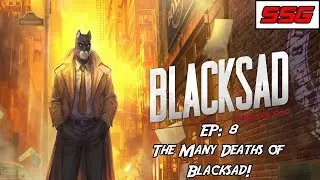 Blacksad: Under The Skin Ep: 8 - The Many Deaths of Blacksad!
