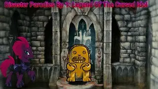 Disaster Parodies Ep 1: Legend Of The Cursed Idol