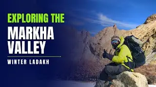 Explore the Winter Wonderland of Markha Valley | Trekking in the Indian Himalayas | Ladakh