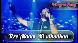 Tere Naam ki dhadkan (Oficial Music/Romantic wayral Song# {Arijit Singh} trending #song letest 2025)
