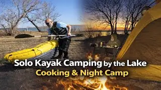 Solo Kayak Camping by the Lake Cooking & Night Camp