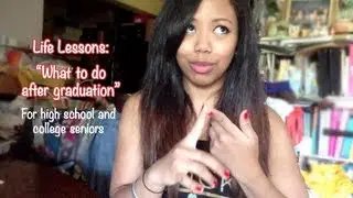 Life Lessons: Post Grad Tips (HS & College seniors)