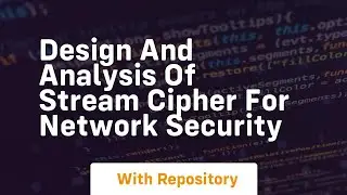 Design and Analysis of Stream Cipher for Network Security