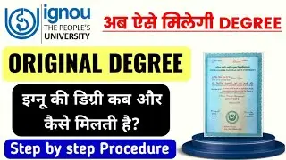 IGNOU Degree Information | Ignou की Original Degree कब और कैसे मिलती है | IGNOU Original Degree Info