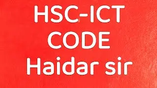 HSC,ICT, Chapter -03, Cocept of Code, Haidar sir