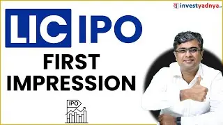 LIC IPO Details : First Impression | Parimal Ade