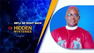 HIDDEN MYSTERIES WITH BISHOP EMMANUEL AMOAH(THE GREAT MABESH)