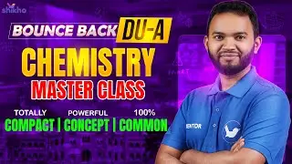 DU 'A' Unit | Chemistry ফুল সিলেবাস রিভিশন | Master Class | Target 100% Common | Shikho |Bounce Back