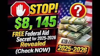 🛑 STOP! $8,145 FREE Federal Aid Secret for 2025-2026 Revealed (Check NOW!)