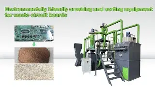 Environmentally Friendly Crushing And Sorting Equipment For Waste Circuit Boards