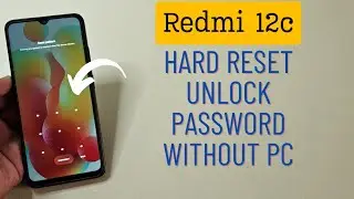 Redmi 12c Hard Reset Remove Any Password Without Pc
