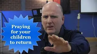 SEPARATED from your CHILDREN? God's PROMISES to restore your kids. Mark prays for you