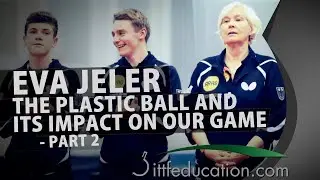 Eva Jeler The Plastic Ball And Its Impact On Our Game Part 2