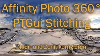 360&deg; mit PTGui stitchen und Affinity Photo editieren (Zenit Korrektur)