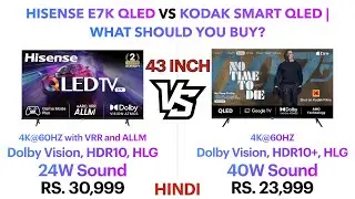 Hisense E7K QLED vs Kodak Smart QLED 4K TV |  What should you buy? | Punchi Man Tech