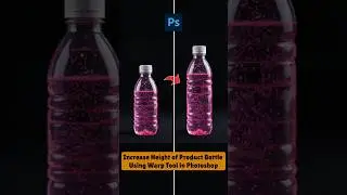 Increase Height of Product Bottle Using Warp Tool in Photoshop‼️ #shorts #trendingshorts