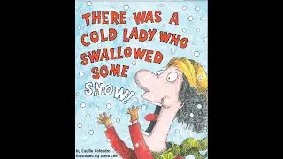 There Was a Cold Lady Who Swallowed Some Snow!