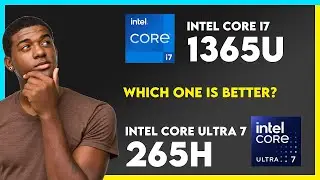 Сравнение Intel Core i7 1365U и Intel Core Ultra 7 265H