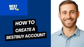 Как создать учетную запись Best Buy | Простое руководство