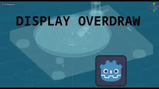 Using Display Overdraw in Godot
