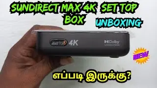 SUNDIRECT MAX 4K SETTOP BOX UNBOXING IN TAMIL
