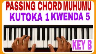 PASSING CHORD MUHIMU KWENDA 5 KATIKA KEY B #BEGINNERS