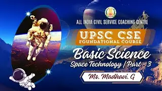 Day - 52 | Basic Science | Space Technology | Part  - 3 | UPSC CSE Prelims Foundation | Ms. Madhavi