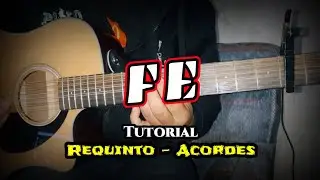 Fe [Tutorial Requinto - Acordes] Inspiración Cristiana