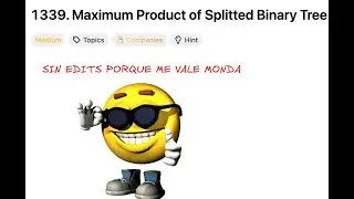LeetCode 1339. Maximum Product of Splitted Binary Tree