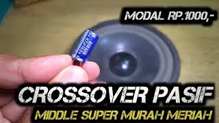 Modal Rp.1000,!! Bikin Suara Middle speaker jadi Istimewa, Crossover pasif middle murah meriah