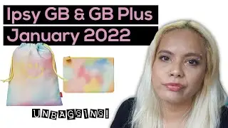 Ipsy Glam Bag & GB Plus Jan 2022 Unbagging + February 2022 GBX Spoilers!