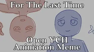 For The Last Time // YCH Animation Meme Auction [CLOSED] (Read Description!)