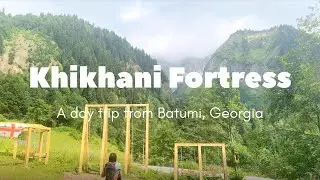 Khikhani Fortress Hike: Exploring Georgia&rsquo;s Most Breathtaking Hidden Fortress