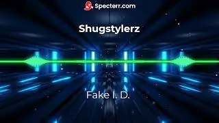 Shugstylerz - Fake I.D.