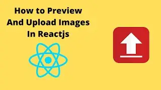 How to preview and upload images in Reactjs within the front end