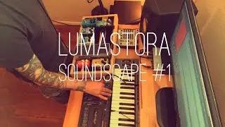 Lumastora - Soundscape #1 (Ambient / Dark Star / Eterna / Flashback 2 / EHX 360)
