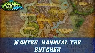 WANTED: Hannval the Butcher World Quest | Legion Remix
