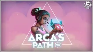 ARCA'S PATH - Release DATE Trailer PS4 PSVR Oculus VR, HTC Vive (2018) HD