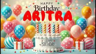 Happy Birthday Aritra   Happy Birthday Song   Birthday Wishes   Birthday Party
