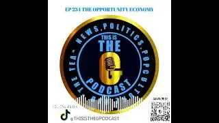 This Is The G Podcast - Episode 234 The Opportunity Economy