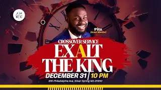 JesusHouse DC | Crossover Service | Exalt The King | December 31, 2023 @ 10PM