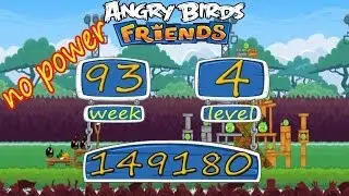 Angry Birds Friends Week 93 - week 94 Level 4  High Score 149 k no power 3 gold stars 24 feb-02 mar