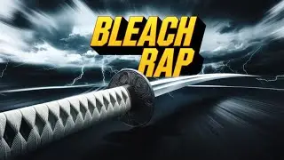 Bleach rap: Bankai flow ⚔️ | HINDI RAP |