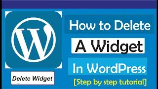 How To Delete Widget In WordPress
