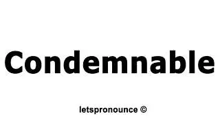 How to Pronounce Condemnable