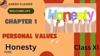 Class 11 PSEB Welcome Life(English book)-Chapter 1 Personal Values- Honesty (Part 1) #pseb #honesty