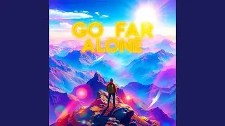Go Far Alone (VIP)