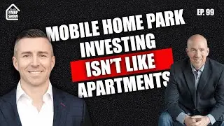 Mobile Home Park Investing Isn&rsquo;t Like Apartments | EP 99