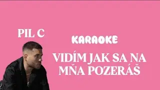 PilC, Vidím jak sa na mňa pozeráš- Karaoke
